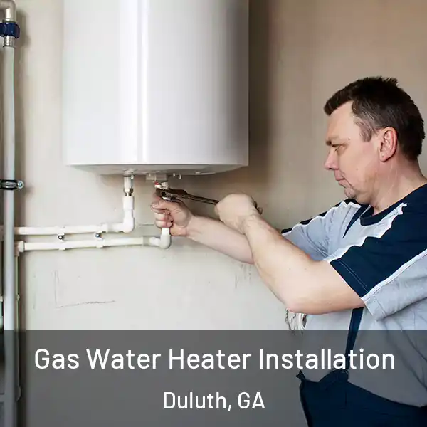  Gas Water Heater Installation Duluth, GA