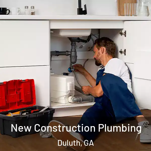  New Construction Plumbing Duluth, GA
