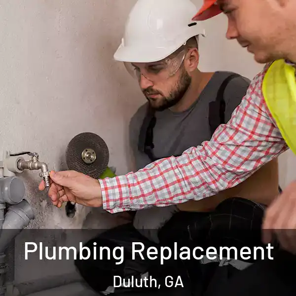  Plumbing Replacement Duluth, GA