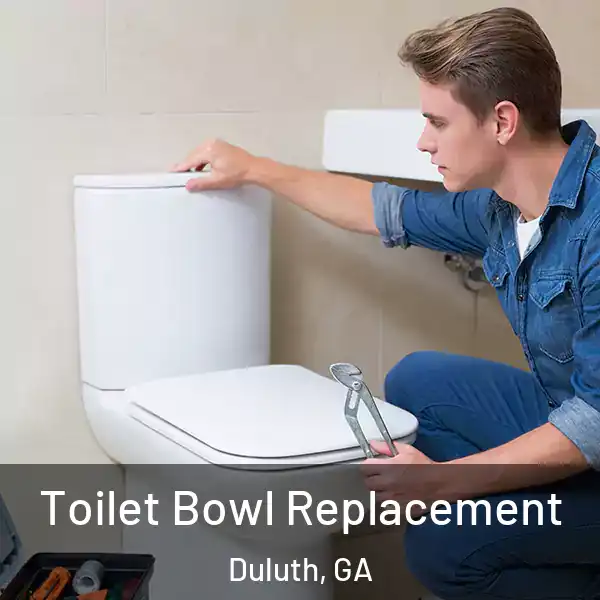  Toilet Bowl Replacement Duluth, GA