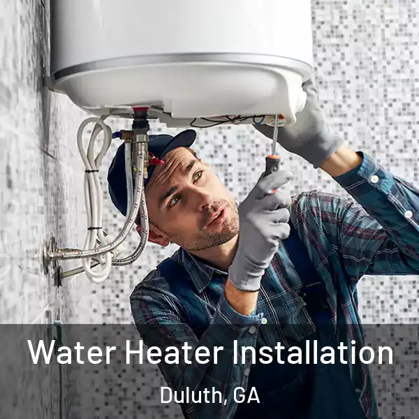  Water Heater Installation Duluth, GA